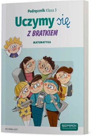Uczymy się z Bratkiem 3 Matematyka OPERON