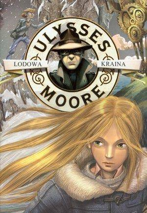 Ulysses Moore 10 Lodowa Kraina