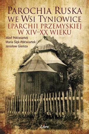 Parochia ruska we wsi Tyniowice eparchii...