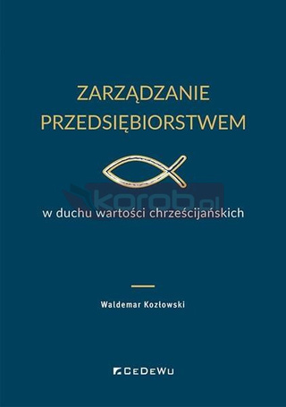 Zarządzanie przedsiębiorstwem w duchu wartości..