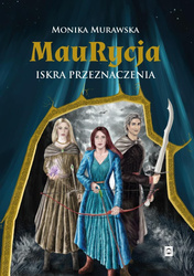 Maurycja. Iskra przeznaczenia