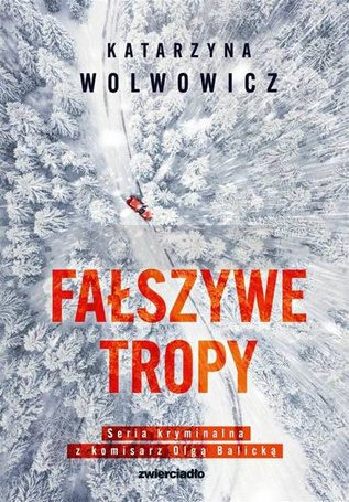 Komisarz Olga Balicka T.2 Fałszywe tropy