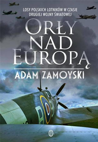 Orły nad Europą. Losy polskich lotników..