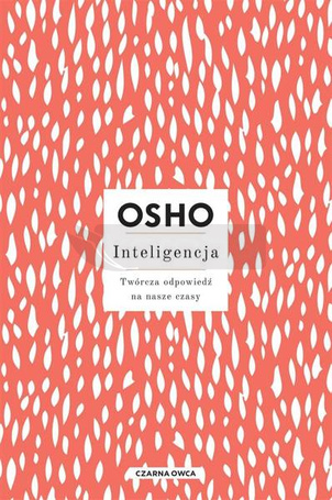 Inteligencja. Twórcza odpowiedź na nasze czasy