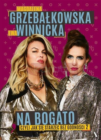 Jak się starzeć bez godności T.2 Na bogato