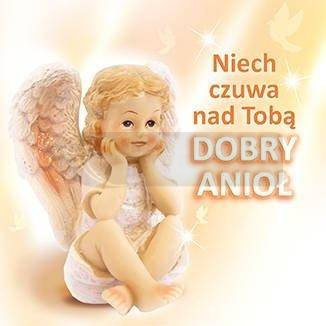 Niech czuwa nad tobą dobry anioł