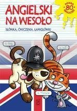 Angielski na wesoło. Słówka, ćwiczenia, łamigłówki