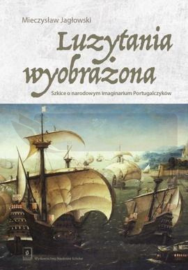 Luzytania wyobrażona. Szkice o narodowym...