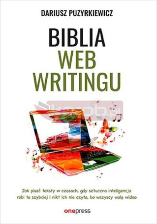 Biblia webwritingu. Jak pisać teksty w czasach..