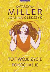 To Twoje życie, pokochaj je