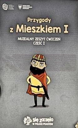 Przygody z Mieszkiem I Muzealny zeszyt ćw. cz.1