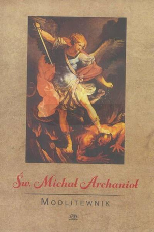 Modlitewnik. Święty Michał Archanioł