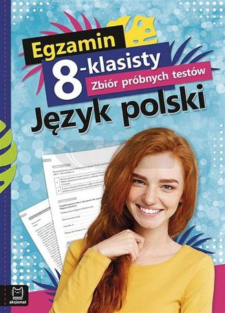 Egzamin 8-kl. Zbiór próbnych testów. Język polski