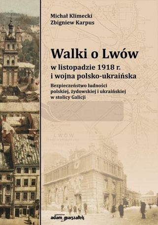 Walki o Lwów w listopadzie 1918 r. i wojna...