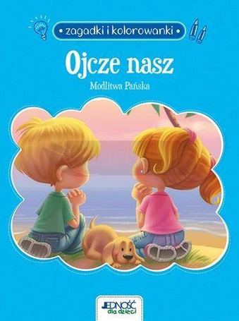 Ojcze nasz. Modlitwa Pańska. Zagadki i kolorowanki