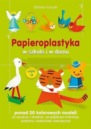 Papieroplastyka w szkole i w domu cz.2