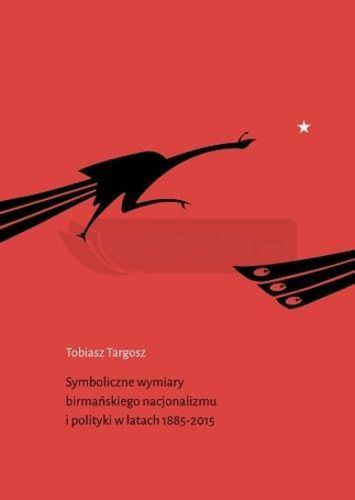 Symboliczne wymiary birmańskiego nacjonalizmu..