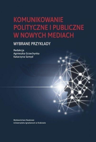 Komunikowanie polityczne i publiczne w nowych...