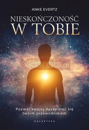 Nieskończoność w tobie. Pozwól swojej duszy stać..