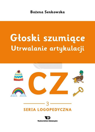 Głoski szumiące. Utrwalanie artykulacji. Głoska cz