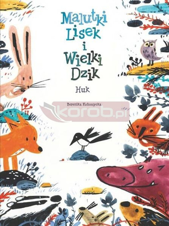 Malutki Lisek i Wielki Dzik T.5 Huk