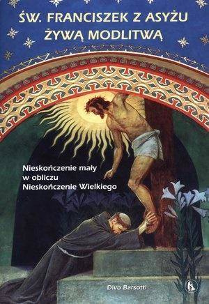 Św. Franciszek z Asyżu żywą modlitwą