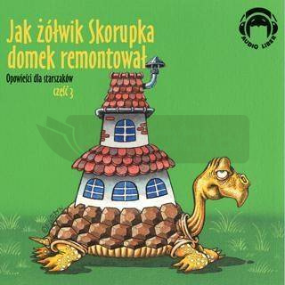 Jak żółwik Skorupka domek remontował. Audio CD