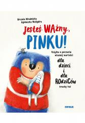 Jesteś ważny, Pinku! Książka o poczuciu własnej...