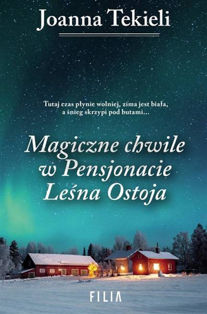 Magiczne chwile w pensjonacie Leśna Ostoja
