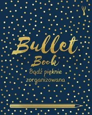 Bullet Book. Bądż pięknie zorganizowana w.2020