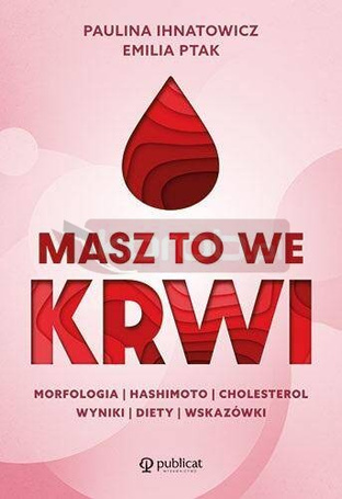 Masz to we krwi. Morfologia, Hashimoto..