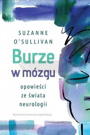 Burze w mózgu. Opowieści ze świata neurologii