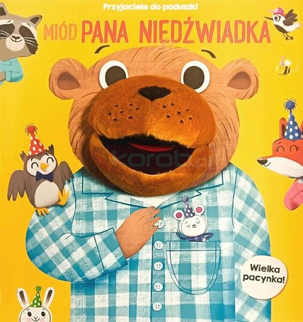 Przyjaciele do poduszki. Miód Pana Niedźwiadka...