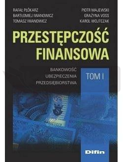 Przestępczość finansowa T.1 Bankowość..
