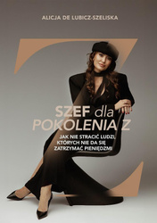 Szef dla pokolenia Z, czyli jak nie stracić...