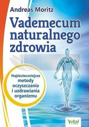 Vademecum naturalnego zdrowia....