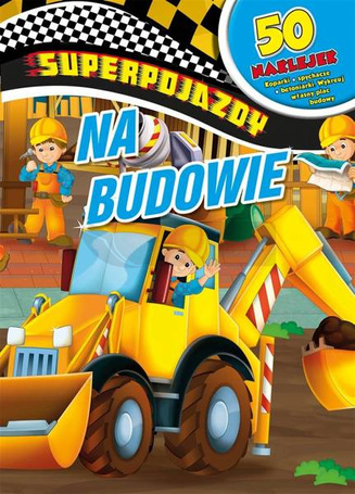 Superpojazdy. Na budowie