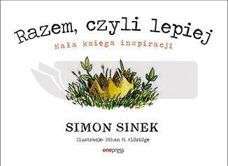 Razem czyli lepiej. Mała księga inspiracji