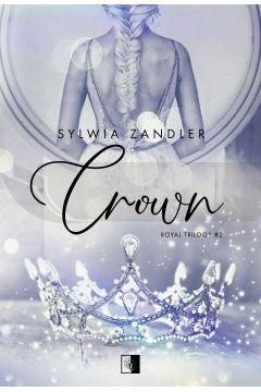 Royal Trilogy T.2 Crown