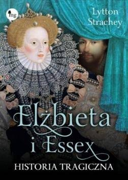 Elizabeth i Essex. Historia tragiczna