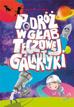 Podróż w głąb Tęczowej Galaktyki