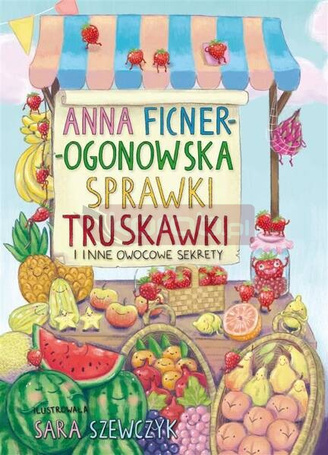Sprawki truskawki i inne owocowe sekrety