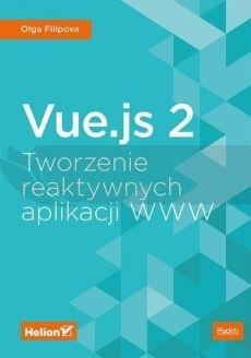 Vue.js 2. Tworzenie reaktywnych aplikacji WWW