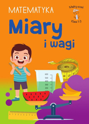 Mądry Uczeń Klasa 1-3 Matematyka Miary i wagi