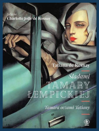 Śladami Tamary Łempickiej. Tamara oczami Tatiany