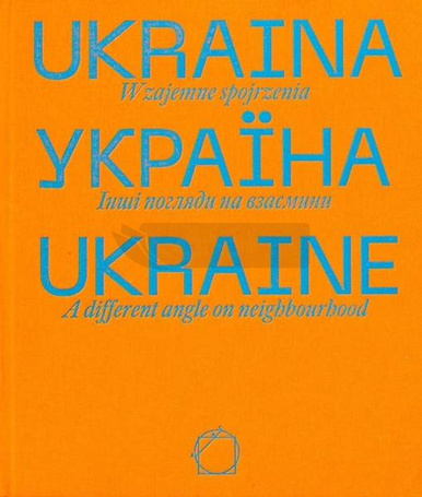 Ukraina. Wzajemne spojrzenia