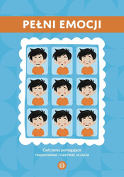 Pełni emocji. Ćwiczenia pomagające rozpoznawać...