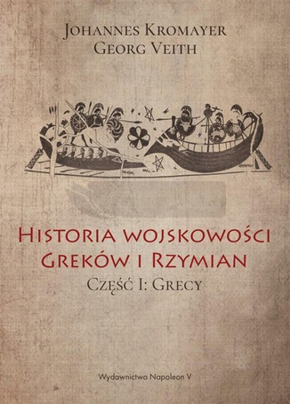 Historia wojskowości Greków i Rzymian cz. I Grecy