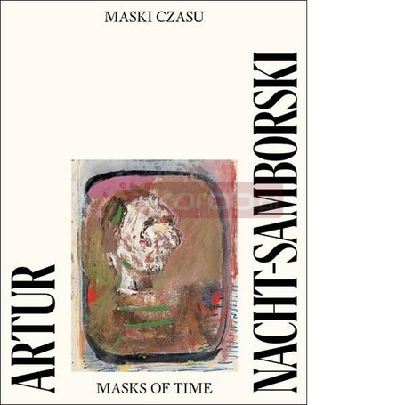 Artur Nacht-Samborski. Maski czasu
