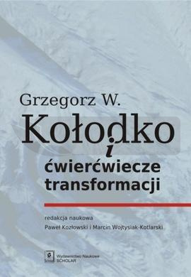 Grzegorz W. Kołodko i ćwierćwiecze transformacji